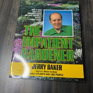 The Impatient Gardener Jerry Baker How to Grow Green Grass Gorgeous Flowers and